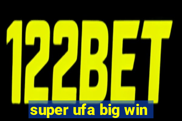 super ufa big win